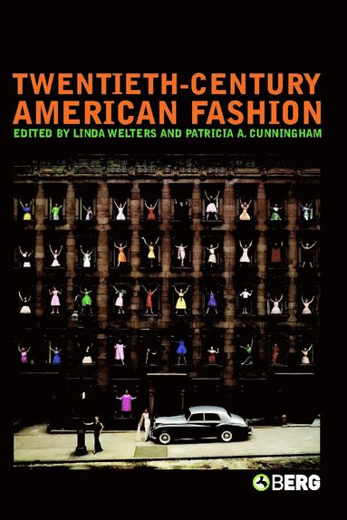 Twentieth-Century American Fashion av Linda Welters, Patricia Cunningham, Linda Welters