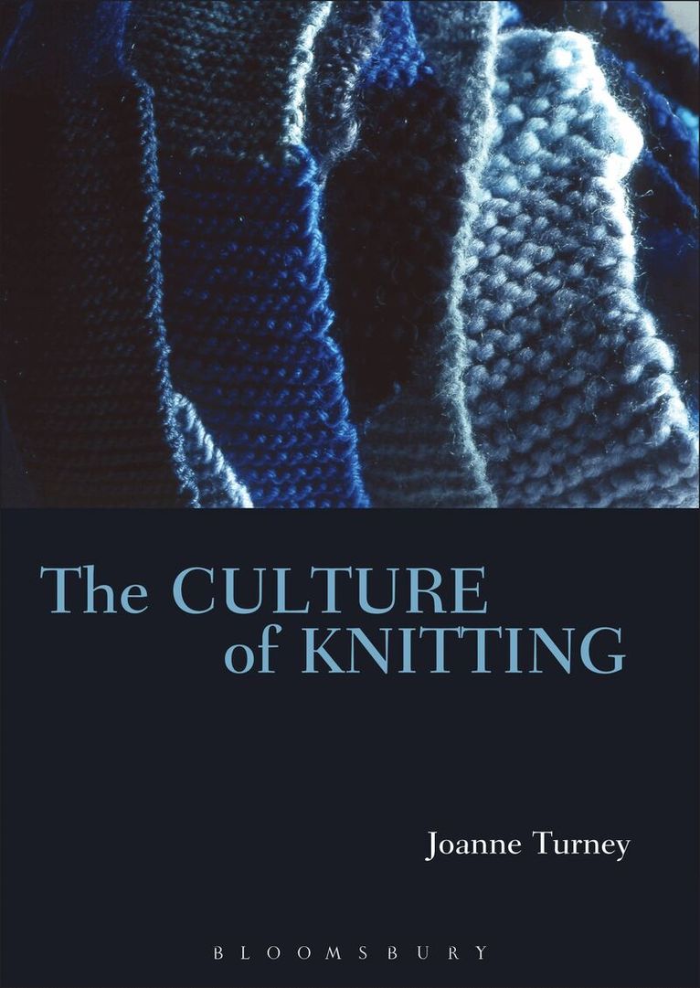 Joanne Turney - Culture of Knitting, Inbunden