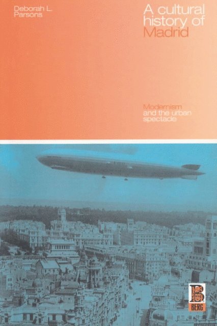 Deborah L. Parsons - Cultural History of Madrid, E-bok