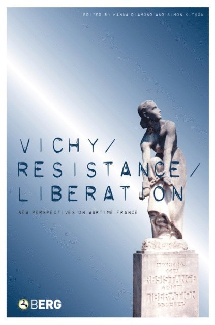 Hanna Diamond, Simon Kitson - Vichy, Resistance, Liberation, E-bok