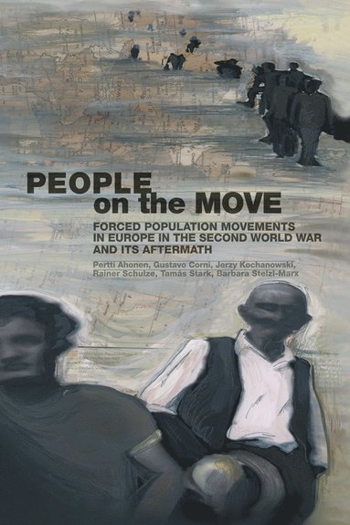 People on the Move av Pertti Ahonen, Gustavo Corni, Jerzy Kochanowski, Rainer Schulze, Tamás Stark