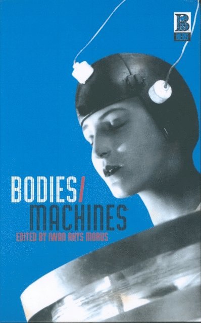 Iwan Rhys Morus - Bodies/Machines, E-bok