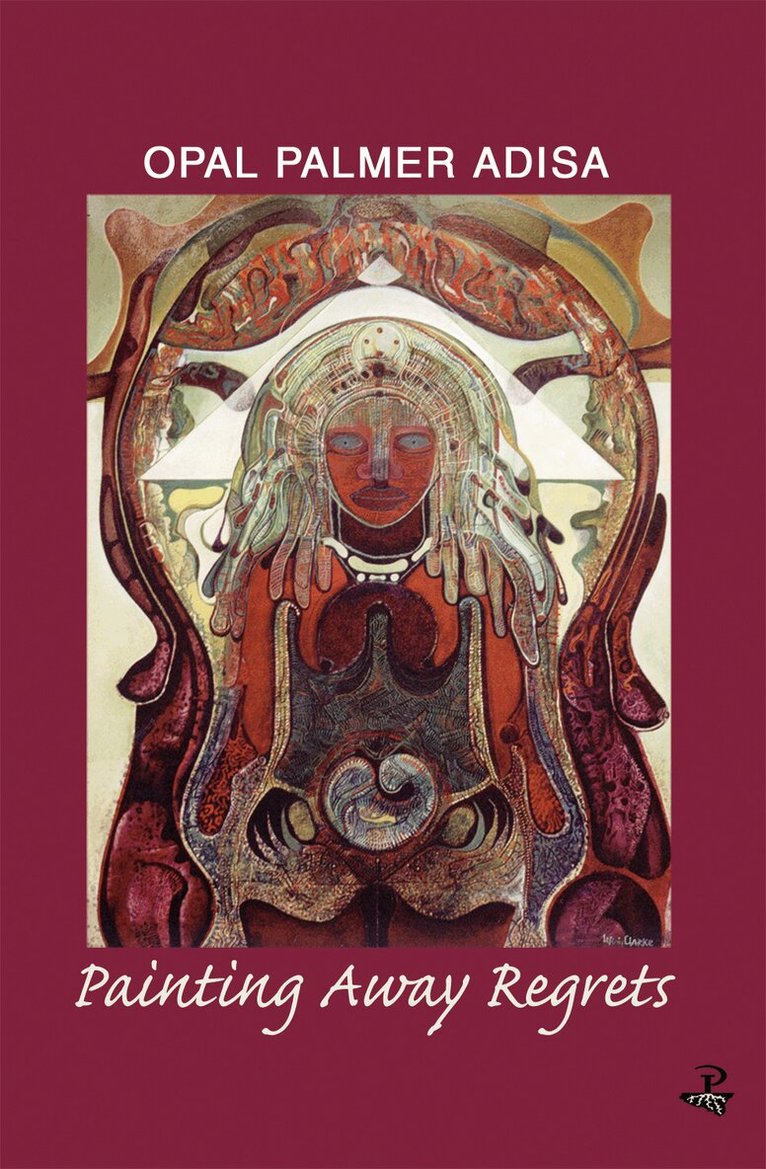 Opal Palmer Adisa - Painting Away Regrets, Häftad