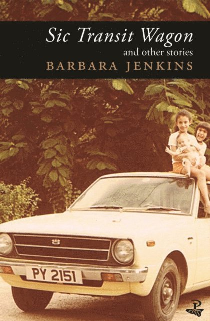 Barbara Jenkins - Sic Transit Wagon & Other Stories, E-bok