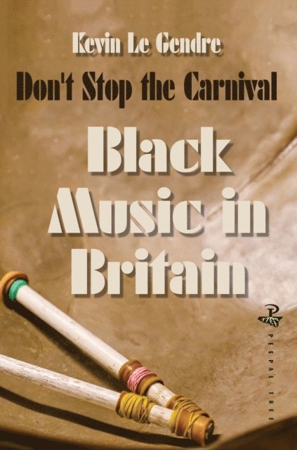Kevin Le Gendre - Don't Stop the Carnival, E-bok