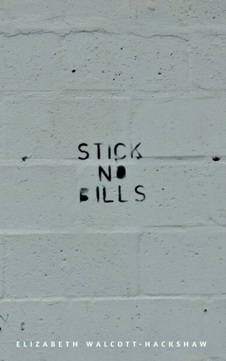 Elizabeth Walcott-Hackshaw - Stick No Bills, Häftad