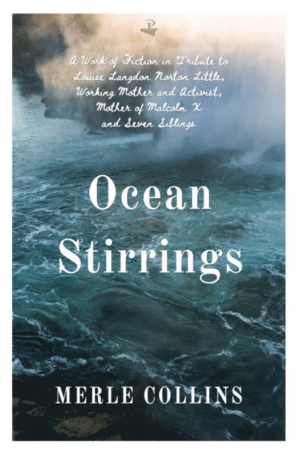 Merle Collins - Ocean Stirrings: A Work of Fiction in Tribute to Louise Langdon Norton Little, Working Mother and Activist, Mother of Malcolm X and Seven Siblings, E-bok