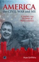Huw Griffiths - America, the Civil War and Me - A journey into the heart of Welsh America, Häftad. Tillgänglighet: Tillfälligt slut