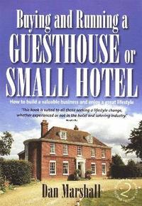 Buying and Running a Guesthouse or Small Hotel 2nd Edition