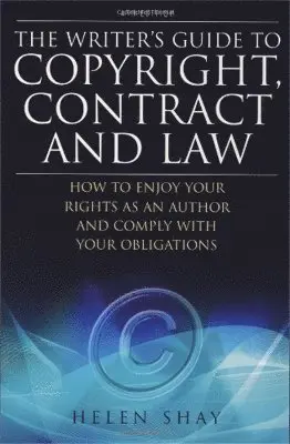 Helen Shay - Writer's Guide to Copyright, Contract and Law, 4th Edition, Häftad. Tillgänglighet: Lägg i varukorg