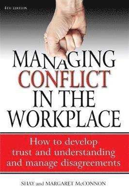 Shay Mcconnon, Margaret McConnon, Shannon McConnon - Managing Conflict in the Workplace 4th Edition, Häftad