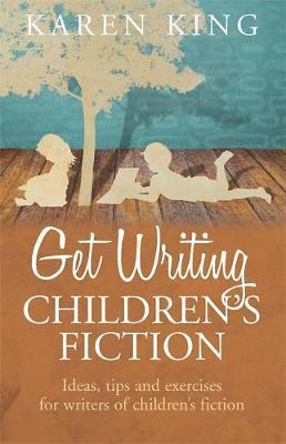 Karen King - Get Writing Children's Fiction, Häftad