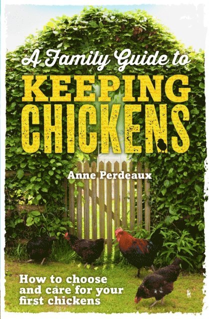Family Guide To Keeping Chickens