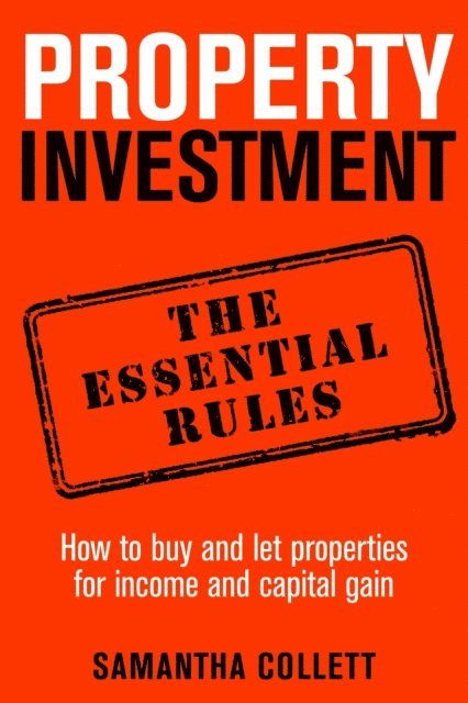 Samantha Collett - Property Investment: the essential rules, E-bok