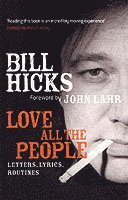 Bill Hicks - Love All the People (New Edition), Häftad