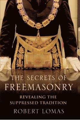 Robert Lomas, Robert Lomas - Secrets of Freemasonry, Häftad. Tillgänglighet: Lägg i varukorg