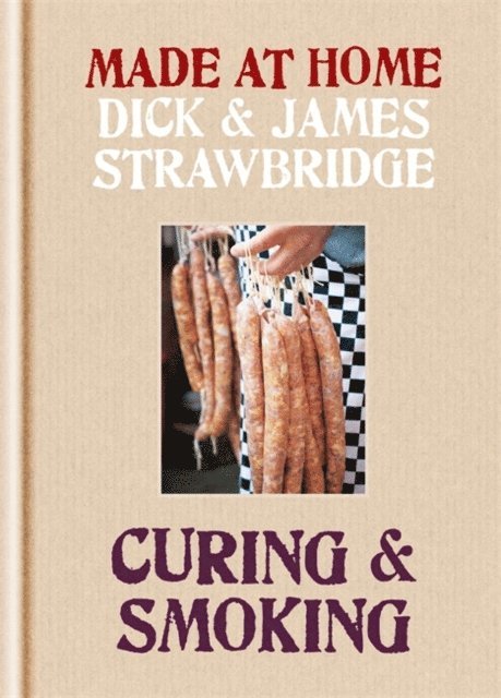 James Strawbridge, Dick Strawbridge - Made at Home: Curing & Smoking, E-bok