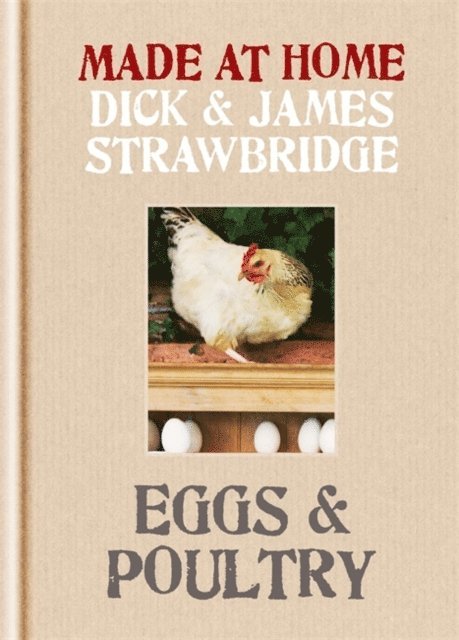 James Strawbridge, Dick Strawbridge - Made at Home: Eggs & Poultry, E-bok
