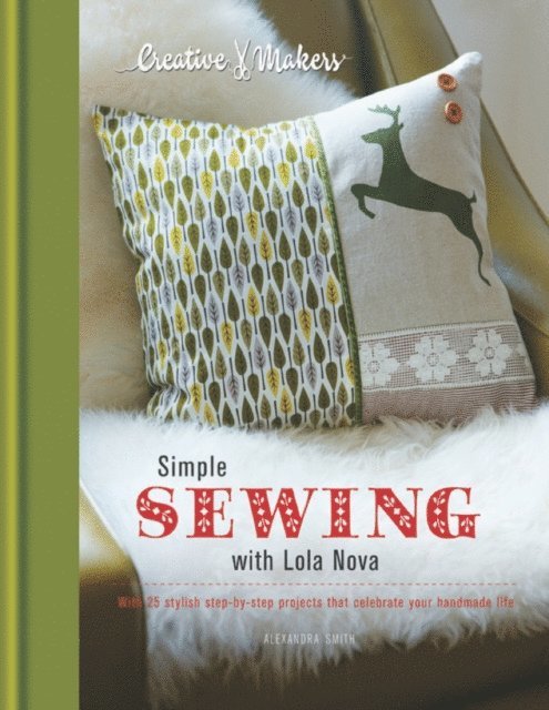 Alexandra Smith - Creative Makers: Simple Sewing with Lola Nova, E-bok