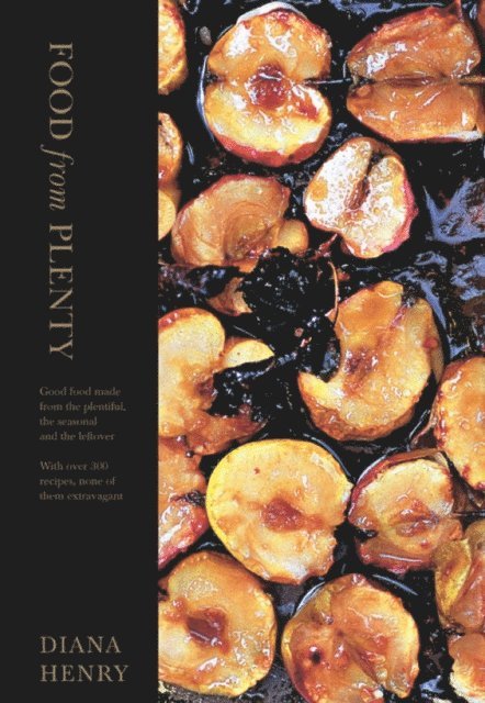 Diana Henry - Food From Plenty, E-bok