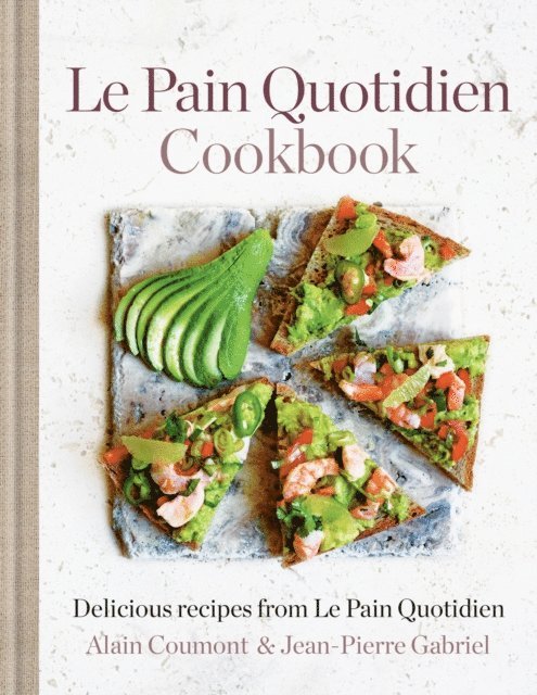 Jean-Pierre Gabriel, Alain Coumont - Le Pain Quotidien Cookbook, E-bok