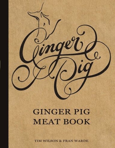 Tim Wilson, Fran Warde - Ginger Pig Meat Book, E-bok