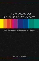 Alex Rubner - Mendacious Colours of Democracy, Häftad