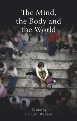 Mind, the Body and the World av Tony Anderson, John Davies, Alastair Ross, Brendan Wallace
