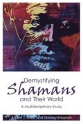Demystifying Shamans and their World