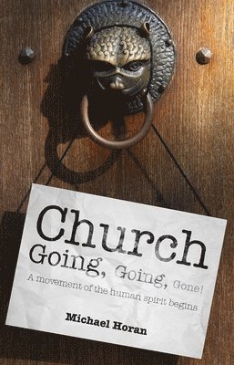 Michael Horan - Church-going, Going, Gone!, Häftad