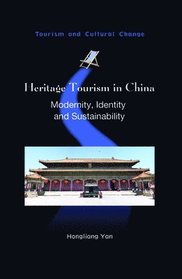Hongliang Yan - Heritage Tourism in China : Modernity, Identity and Sustainability, Övrigt