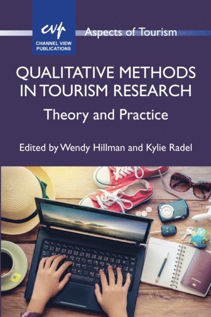 Wendy Hillman, Kylie Radel - Qualitative Methods in Tourism Research : Theory and Practice, Övrigt