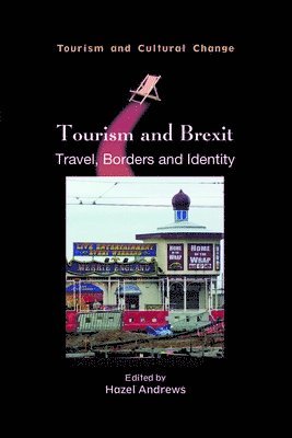Hazel Andrews - Tourism and Brexit : Travel, Borders and Identity, Övrigt. Tillgänglighet: Tillfälligt slut