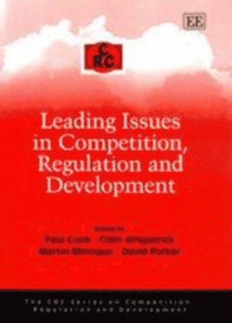 David Parker, Martin Minogue, Colin Kirkpatrick, Paul Cook - Leading Issues in Competition, Regulation and Development, E-bok