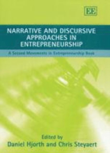 Chris Steyaert, Daniel Hjorth - Narrative and Discursive Approaches in Entrepreneurship, E-bok