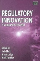 Julia Black, Martin Lodge, Mark Thatcher - Regulatory Innovation, Inbunden