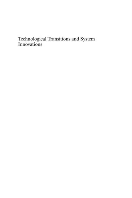 Frank W. Geels - Technological Transitions and System Innovations, E-bok