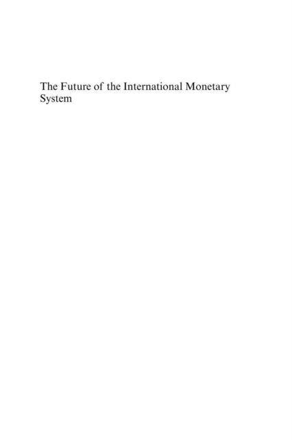 Marc Uzan - Future of the International Monetary System, E-bok