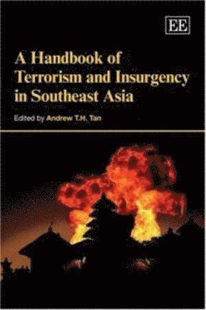 Andrew T.H. Tan - Handbook of Terrorism and Insurgency in Southeast Asia, Inbunden. Tillgänglighet: Tillfälligt slut