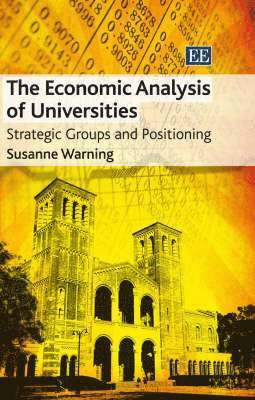 Susanne Warning - Economic Analysis of Universities, Inbunden