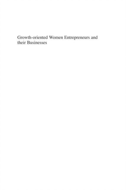 Myra M. Hart, Patricia G. Greene, Elizabeth J. Gatewood, Nancy M. Carter, Candida G. Brush - Growth-oriented Women Entrepreneurs and their Businesses, E-bok