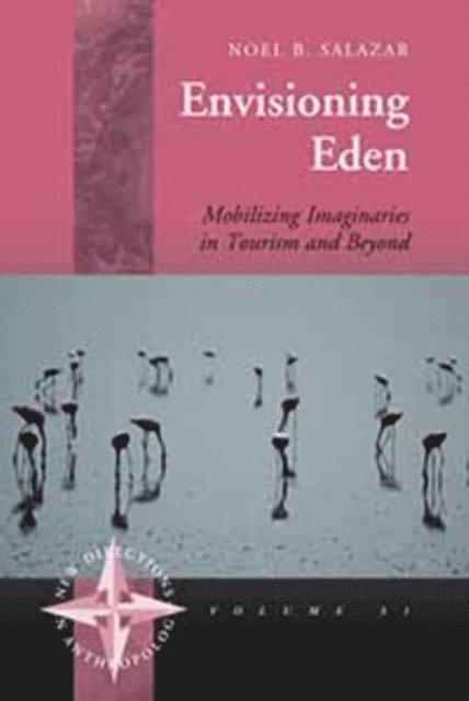 Noel B. Salazar - Envisioning Eden, E-bok