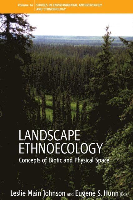 Eugene S. Hunn, Leslie Main Johnson - Landscape Ethnoecology, E-bok