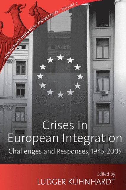 Ludger Kuhnhardt - Crises in European Integration, E-bok
