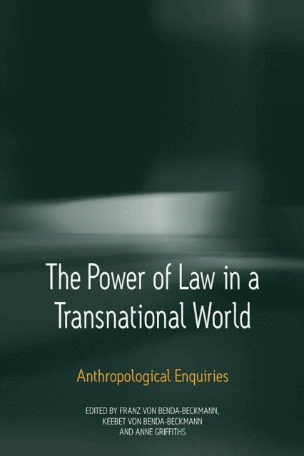 Anne Griffiths, Franz von Benda-Beckmann, Keebet von Benda-Beckmann - Power of Law in a Transnational World, E-bok