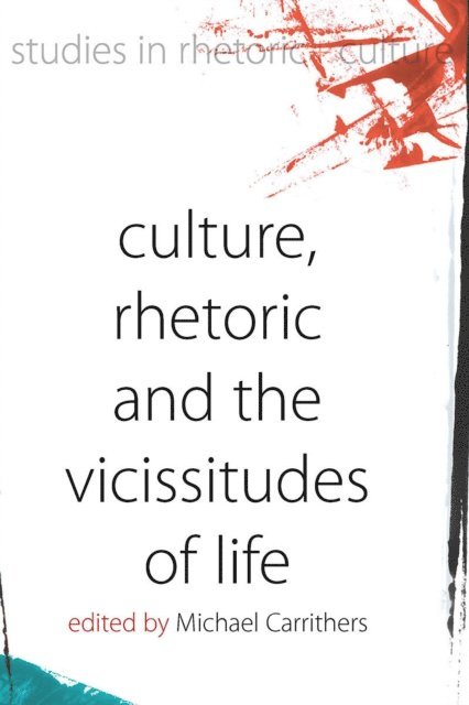 Michael Carrithers - Culture, Rhetoric and the Vicissitudes of Life, E-bok