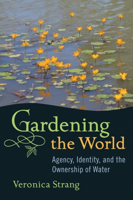 Veronica Strang - Gardening the World, E-bok