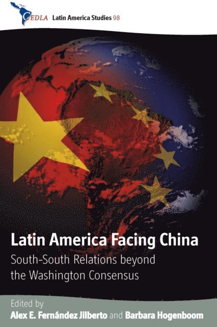 Barbara Hogenboom, Alex E. Fernandez Jilberto - Latin America Facing China, E-bok