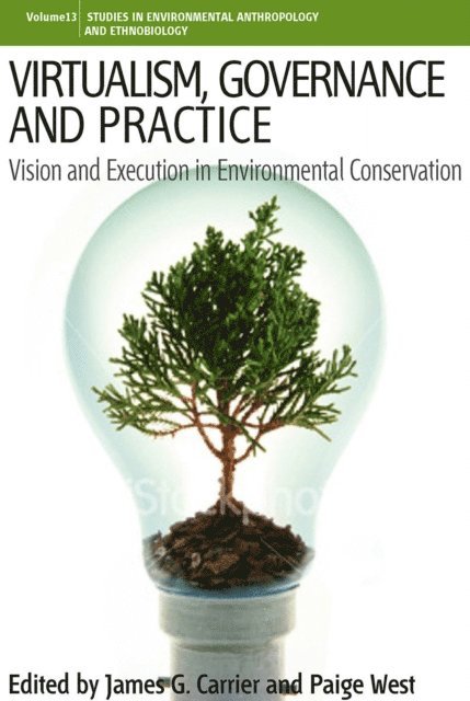 Paige West, James G. Carrier - Virtualism, Governance and Practice, E-bok
