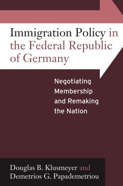 Demetrios G. Papademetriou, Douglas B. Klusmeyer - Immigration Policy in the Federal Republic of Germany, E-bok